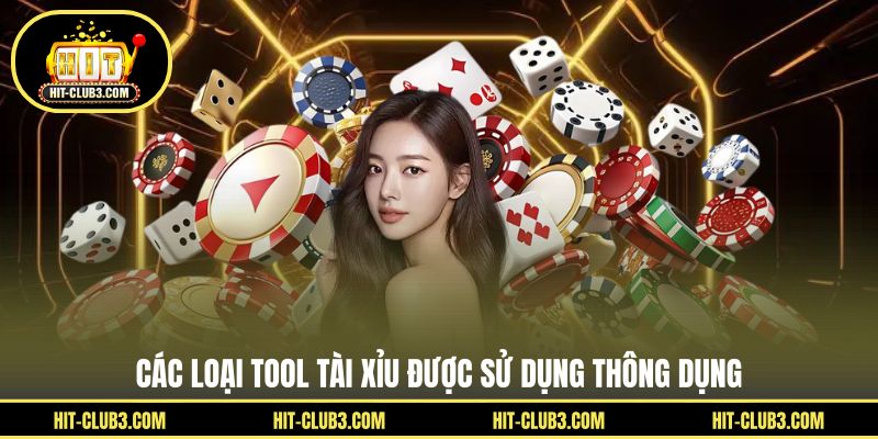 Các loại tool Tài Xỉu được sử dụng thông dụng