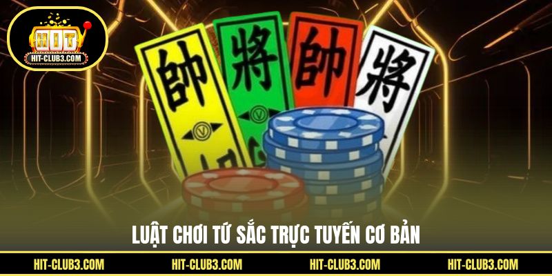Luật chơi tứ sắc trực tuyến cơ bản