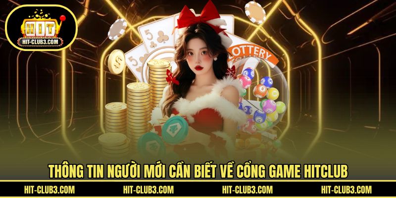 Hitclub và những thông tin cốt lõi người chơi cần biết